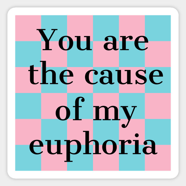 you are the cause of my euphoria  textured Sticker by Anna-Kik